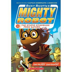 Ricky Ricotta's Mighty Robot vs. the Stupid Stinkbugs from Saturn (Ricky Ricotta